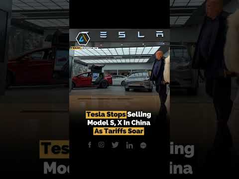 Tesla Stops Selling Model S, X In China As Tariffs Soar #technews