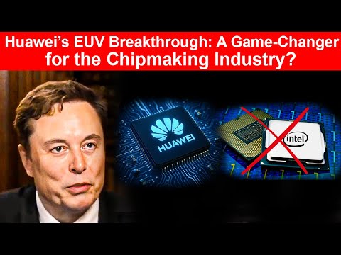 Huawei’s EUV Technology Breakthrough What It Means for the Future of Chipmaking