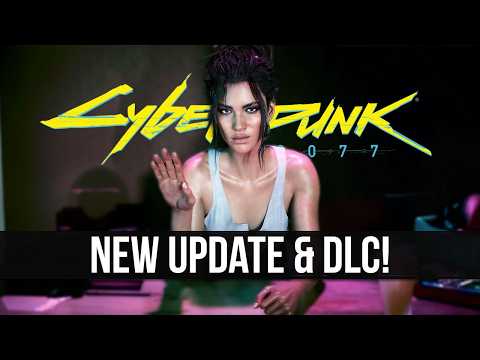 Cyberpunk 2077 Is Getting Another New Update &amp; DLC