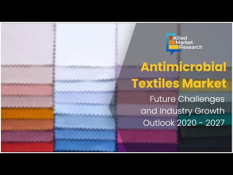 Antimicrobial Textiles Market | Future Challenges and Industry Growth Outlook 2020 - 2027