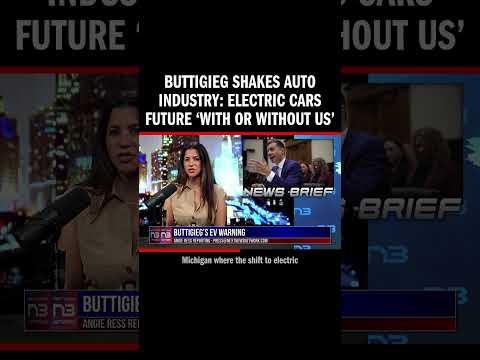 Buttigieg Shakes Auto Industry: Electric Cars Future ‘With or Without Us’