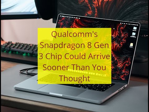 Qualcomm&#039;s Snapdragon 8 Gen 3 Chip Could Arrive Sooner Than You Thought