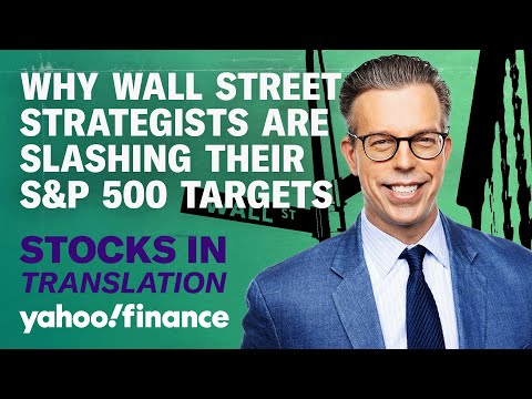 Why Wall Street strategists are slashing their S&amp;P 500 targets
