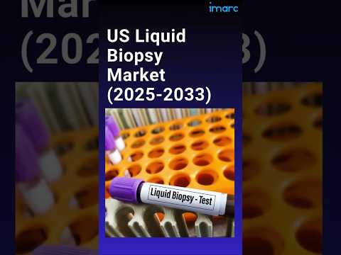 United States Liquid Biopsy Market Trends, Growth, and Forecast 2025-2033