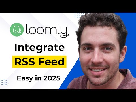 How to Use Loomly’s RSS Feed Integration 2025 (Step-by-Step Guide)