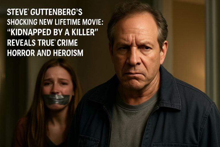 Steve Guttenberg’s Shocking New Lifetime Movie: “Kidnapped by a Killer” Reveals True Crime Horror and Heroism